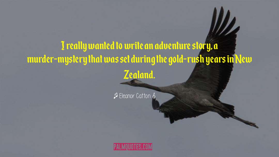 Gold Rush quotes by Eleanor Catton
