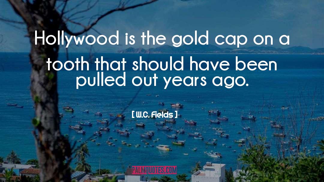 Gold Rush quotes by W.C. Fields