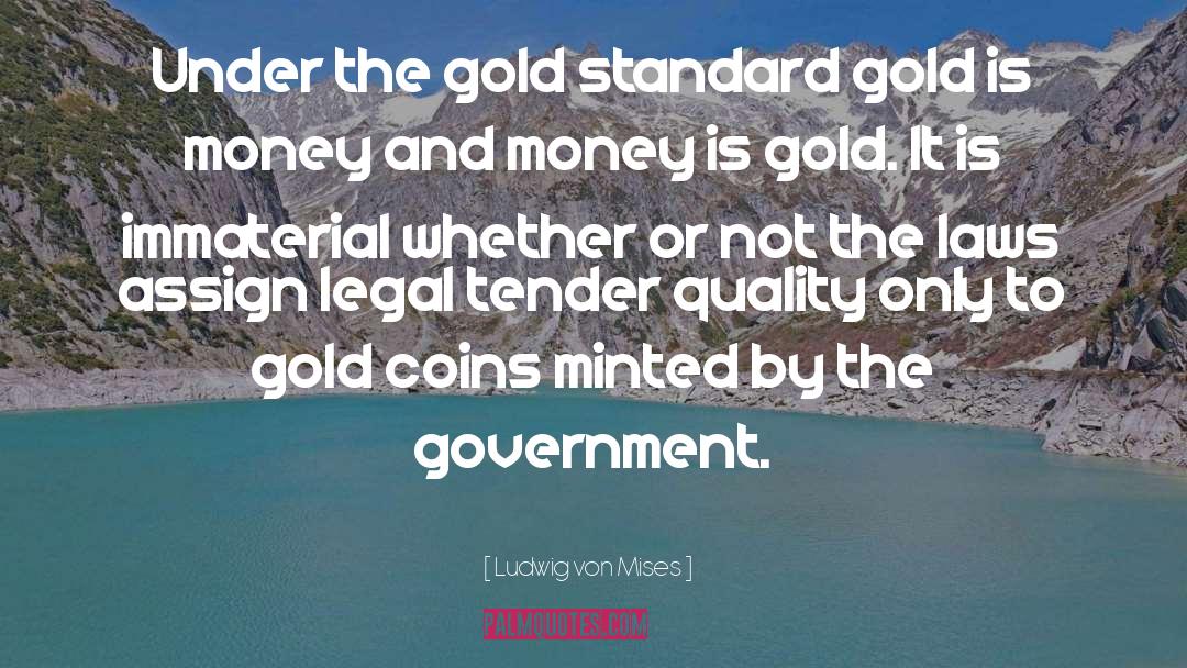 Gold Standard quotes by Ludwig Von Mises