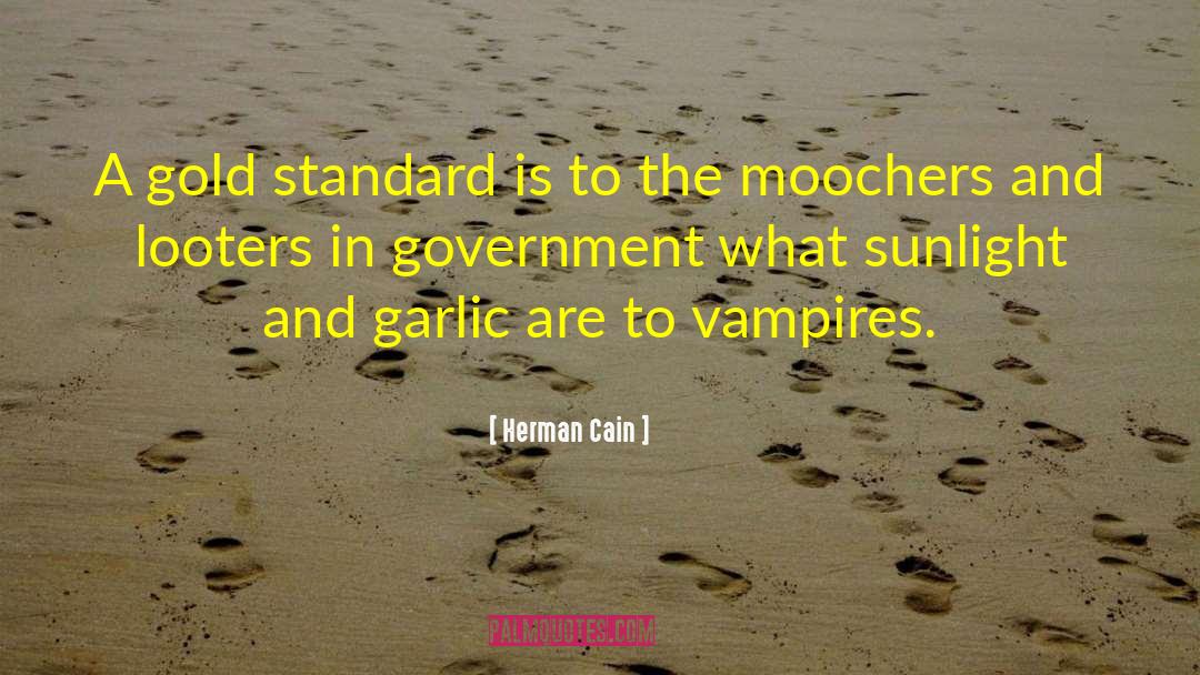 Gold Standard quotes by Herman Cain