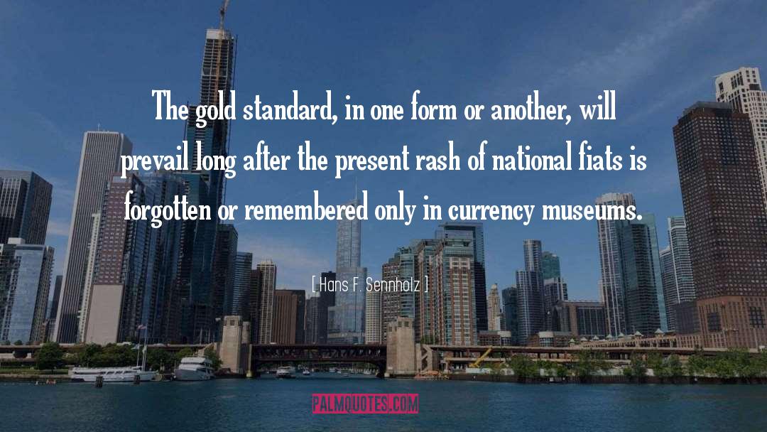 Gold Standard quotes by Hans F. Sennholz