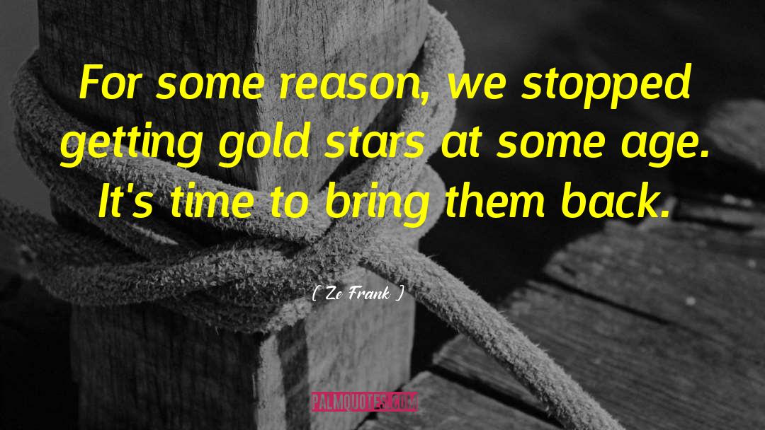 Gold Stars quotes by Ze Frank