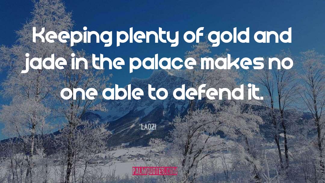 Gold Tooth quotes by Laozi