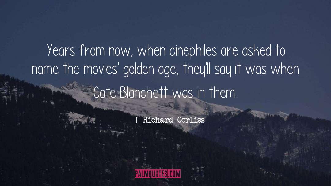 Golden Age quotes by Richard Corliss