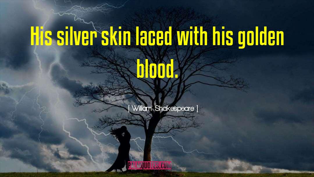 Golden Blood quotes by William Shakespeare