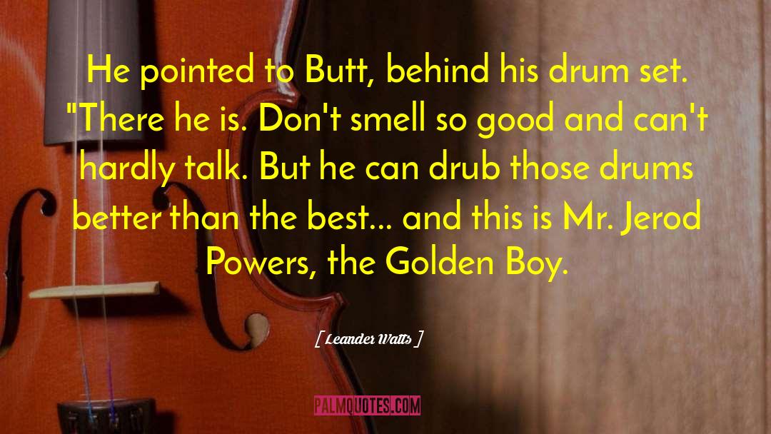 Golden Boy quotes by Leander Watts