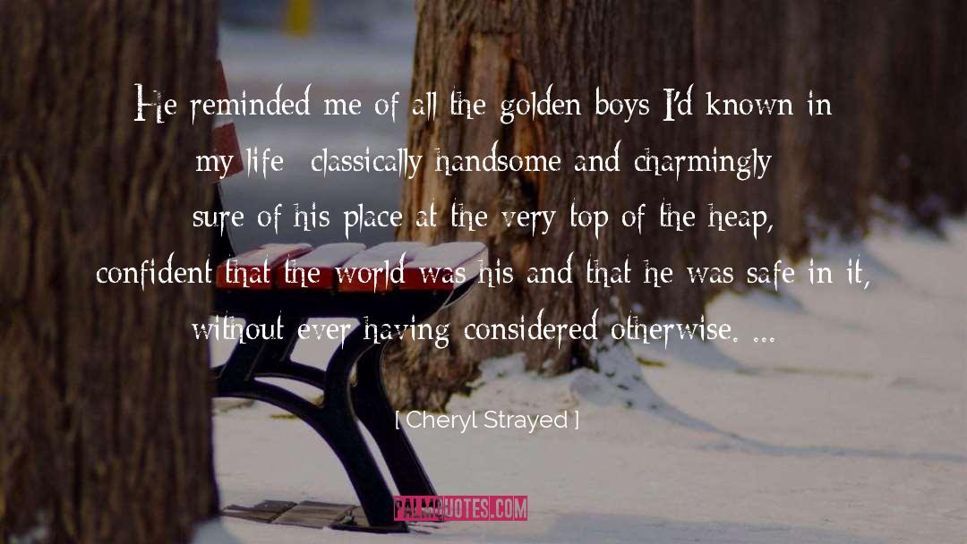 Golden Boys quotes by Cheryl Strayed