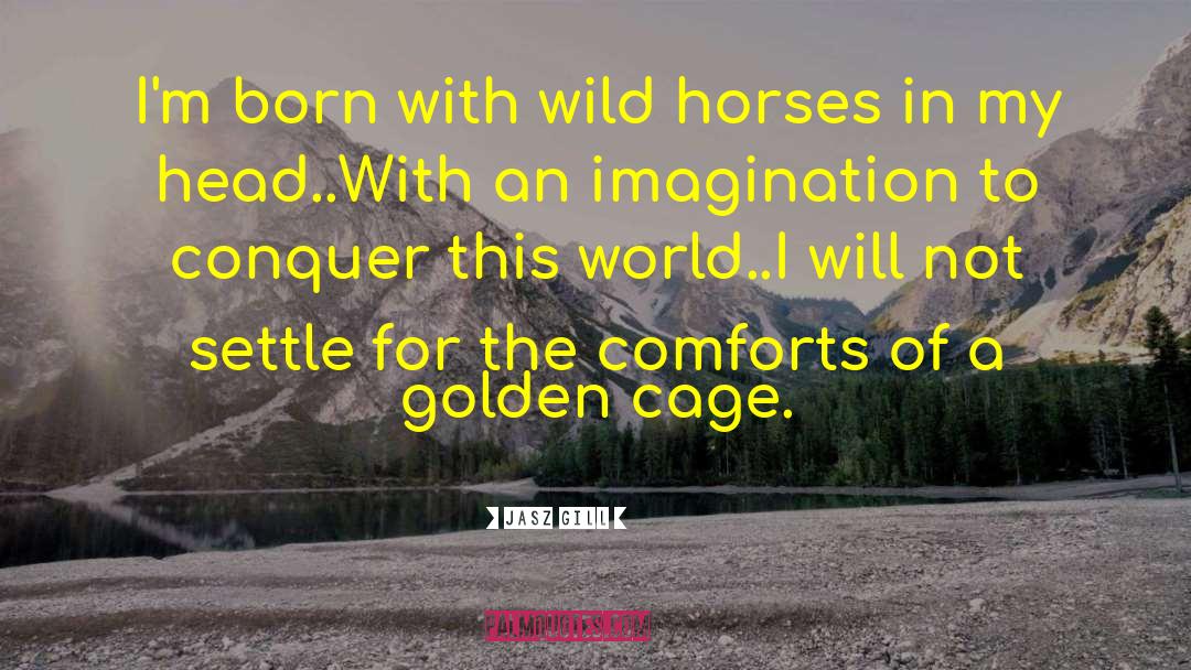 Golden Cage quotes by Jasz Gill