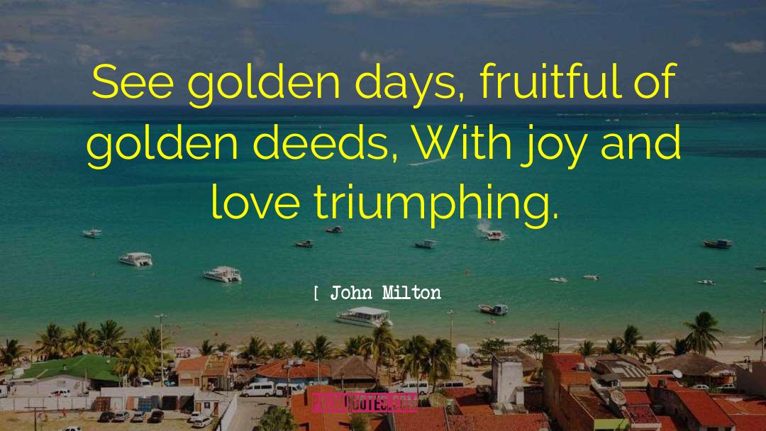Golden Days quotes by John Milton