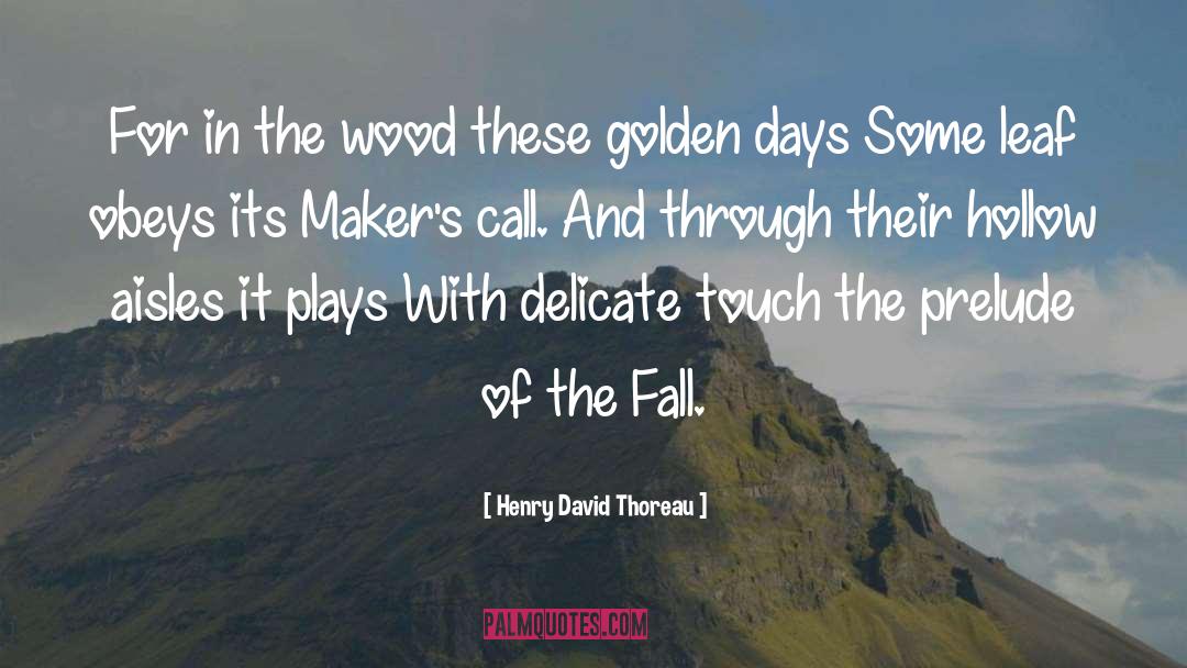 Golden Days quotes by Henry David Thoreau