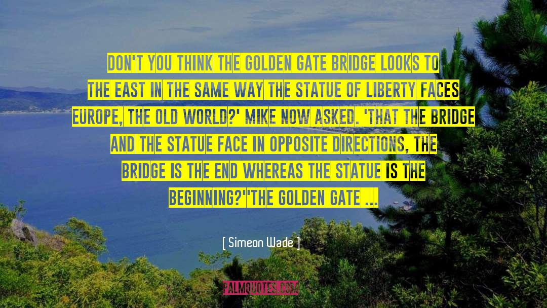 Golden Gate Bridge quotes by Simeon Wade