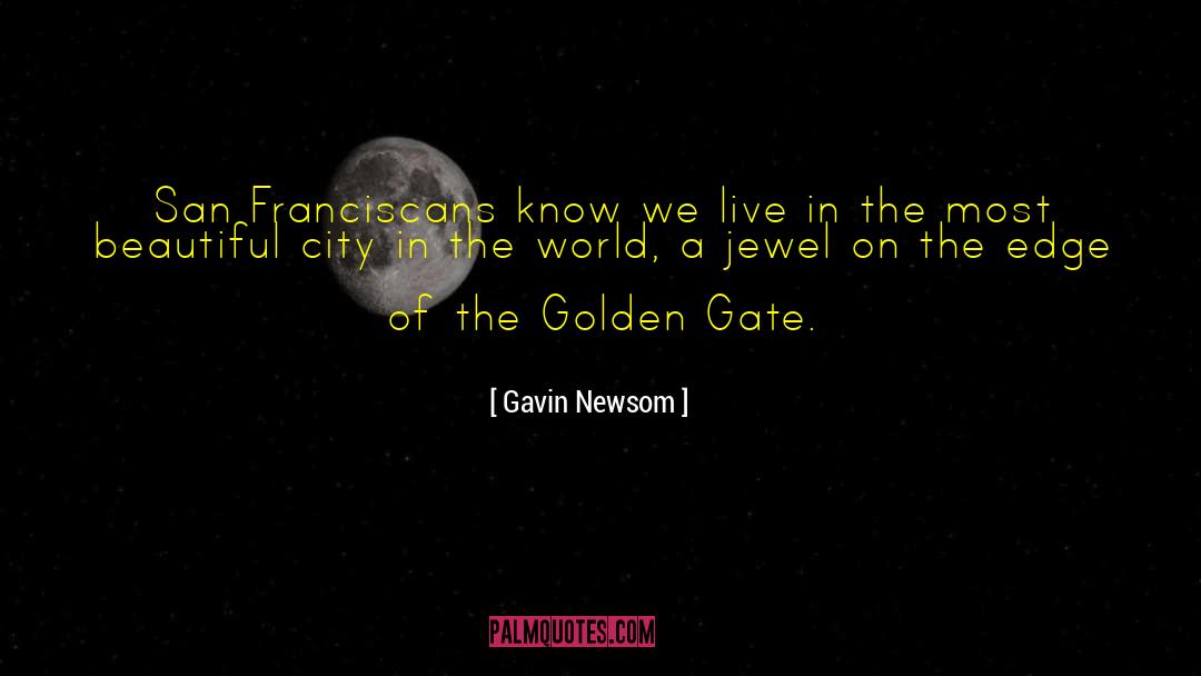 Golden Gate Bridge quotes by Gavin Newsom