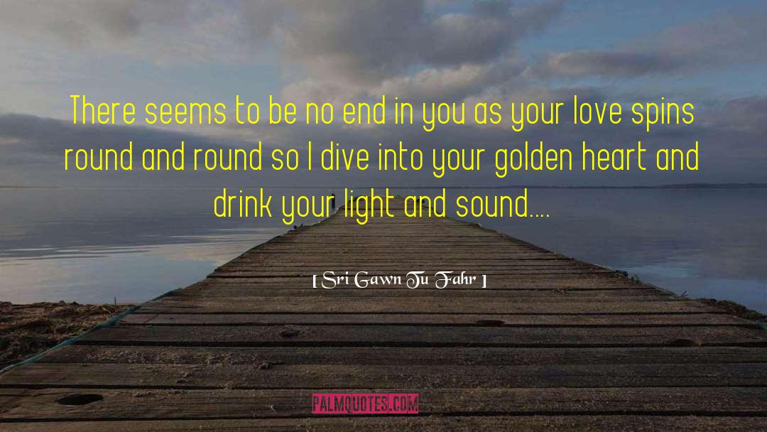 Golden Heart quotes by Sri Gawn Tu Fahr