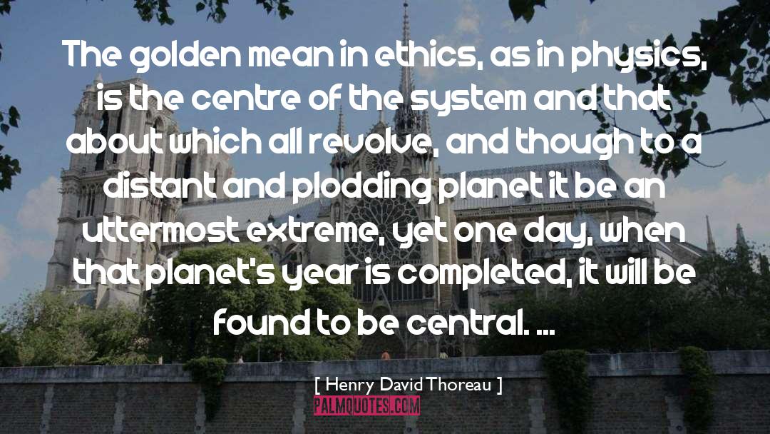Golden Mean quotes by Henry David Thoreau