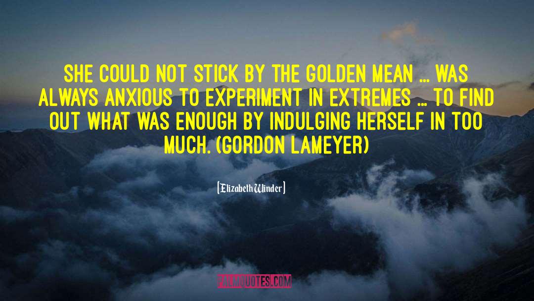 Golden Mean quotes by Elizabeth Winder