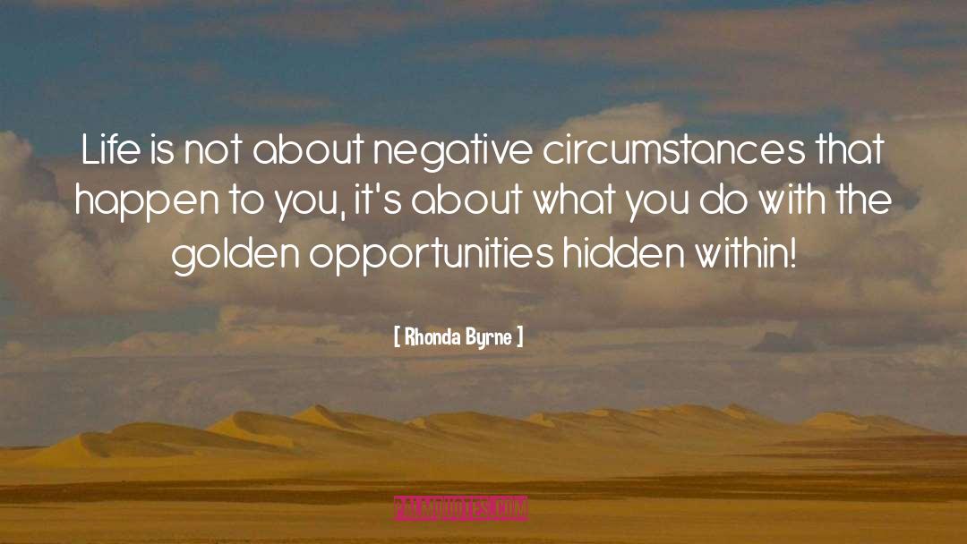 Golden Opportunity quotes by Rhonda Byrne