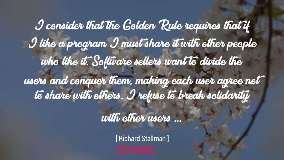 Golden Rule Opportunity quotes by Richard Stallman