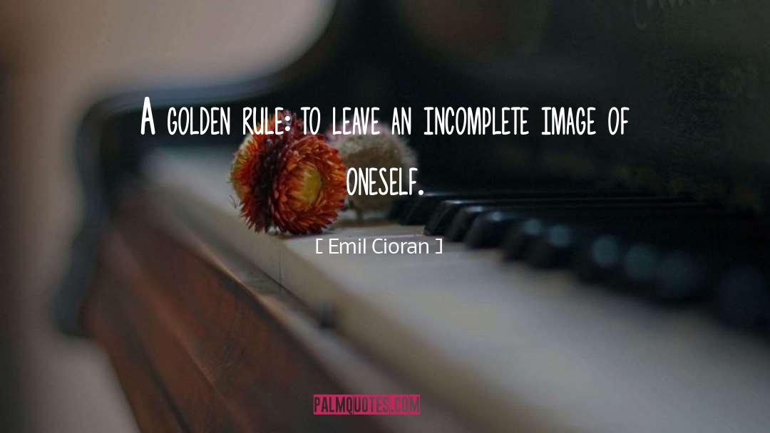 Golden Rule Opportunity quotes by Emil Cioran