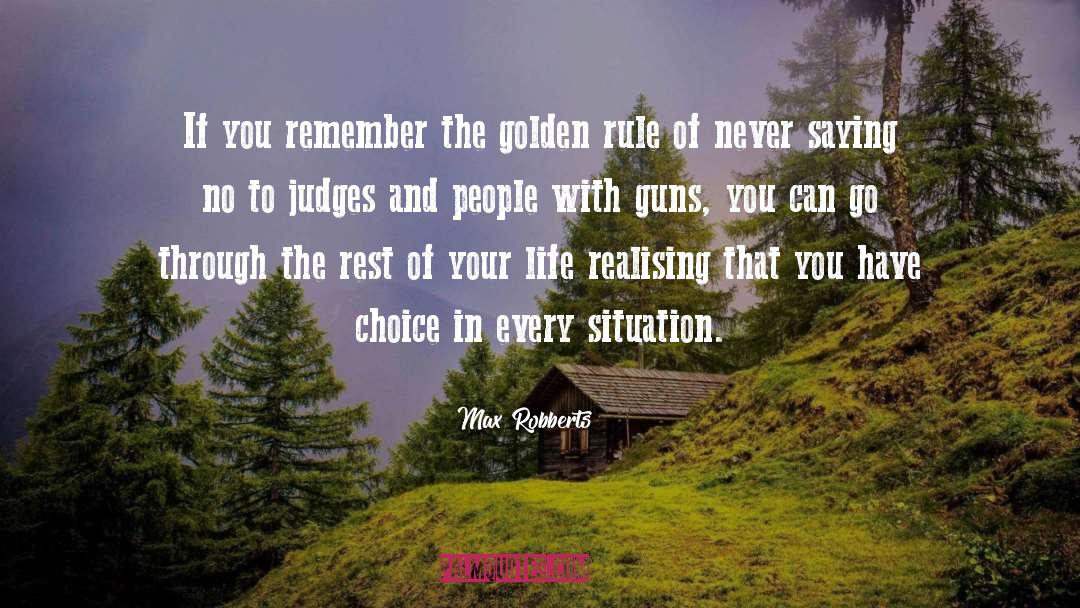 Golden Rule quotes by Max Robberts