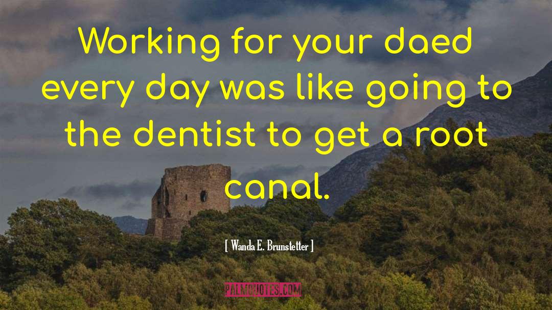 Goldenthal Dentist quotes by Wanda E. Brunstetter