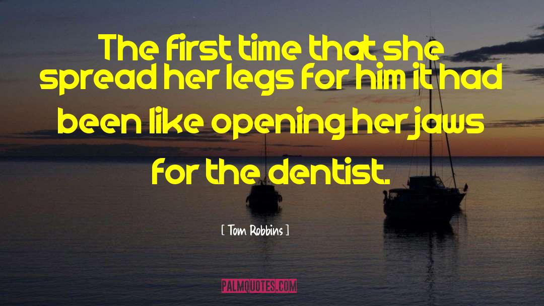 Goldenthal Dentist quotes by Tom Robbins
