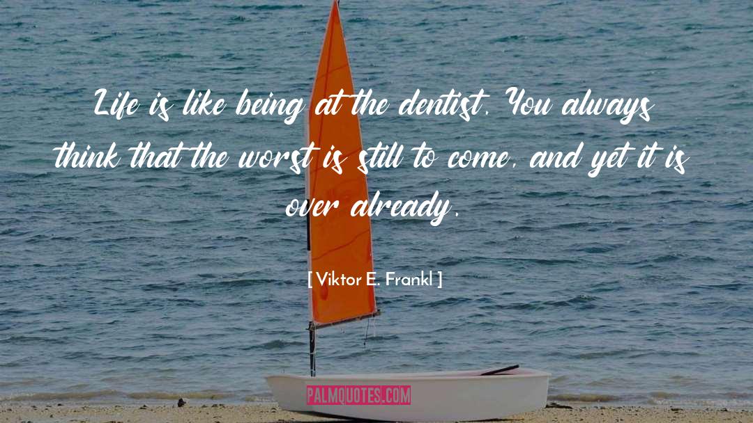 Goldenthal Dentist quotes by Viktor E. Frankl