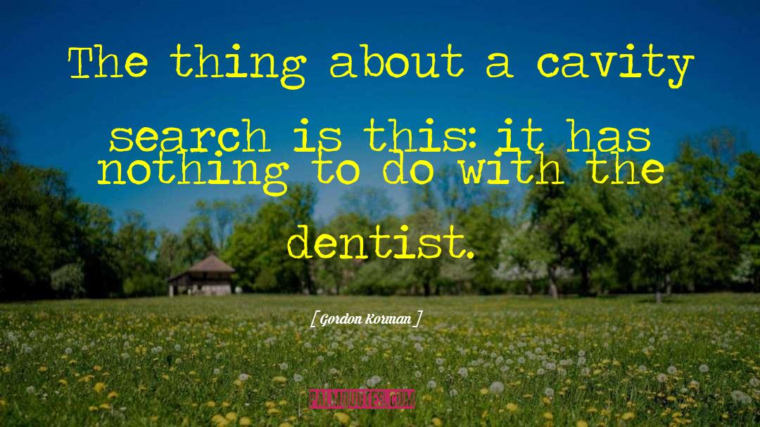 Goldenthal Dentist quotes by Gordon Korman