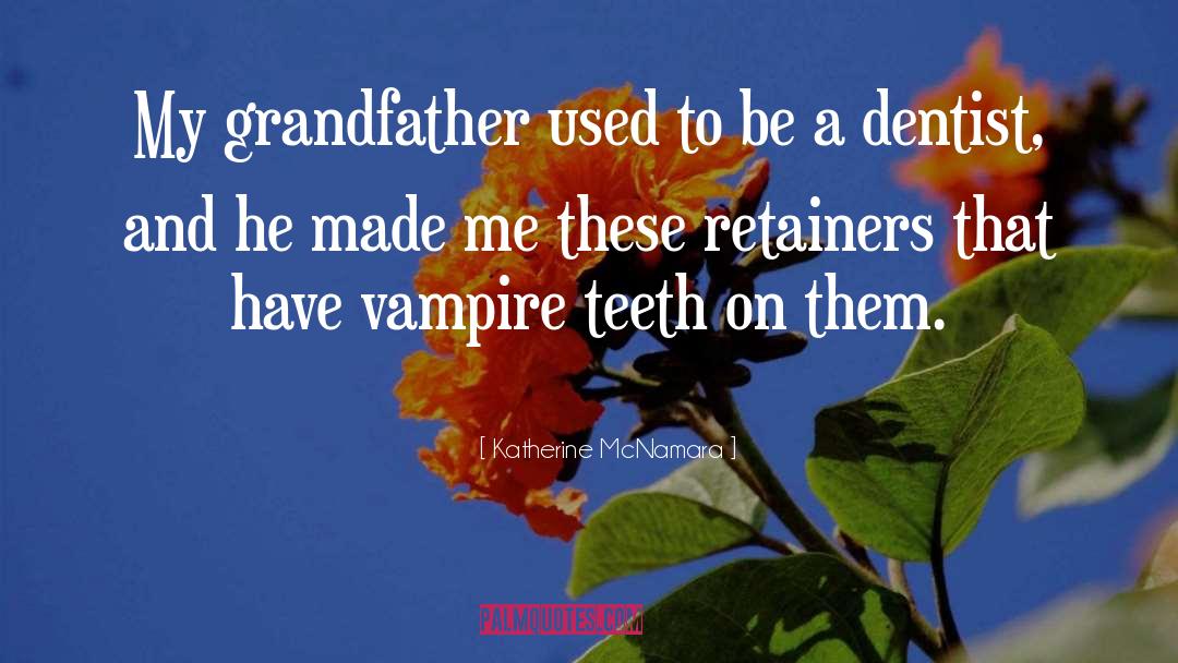 Goldenthal Dentist quotes by Katherine McNamara