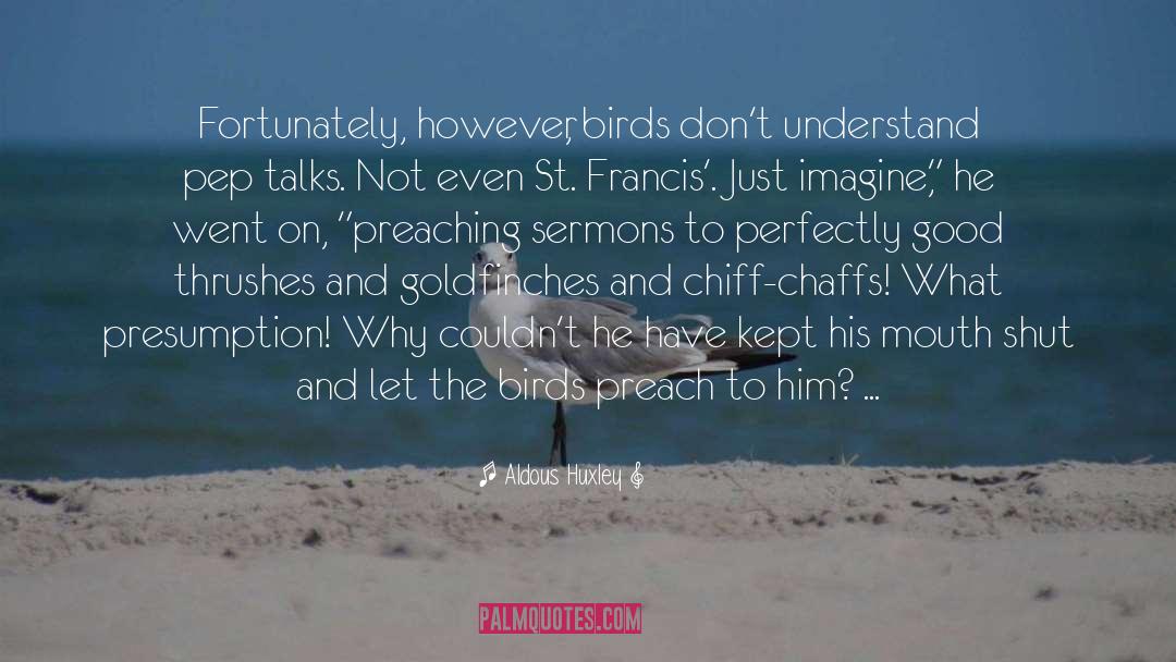 Goldfinches quotes by Aldous Huxley