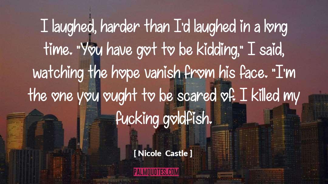 Goldfish quotes by Nicole  Castle