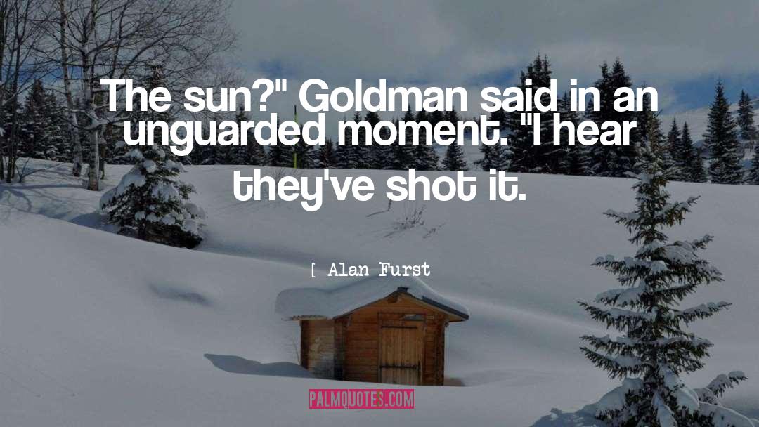 Goldman quotes by Alan Furst