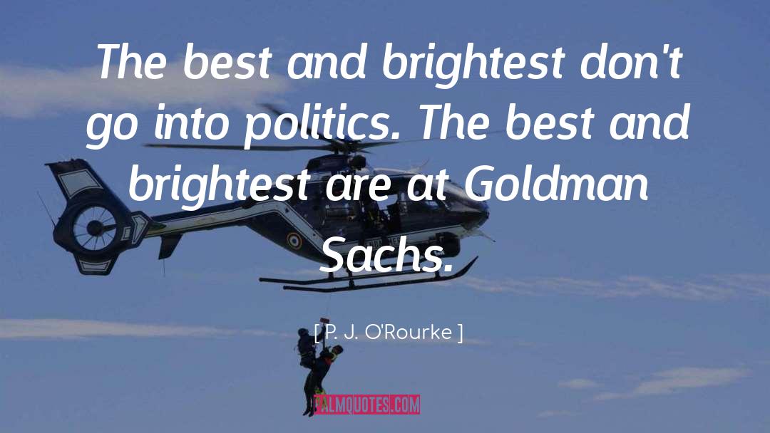 Goldman Sachs quotes by P. J. O'Rourke