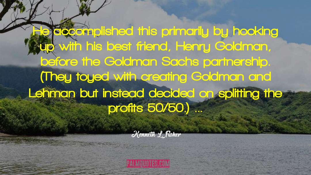 Goldman Sachs quotes by Kenneth L. Fisher