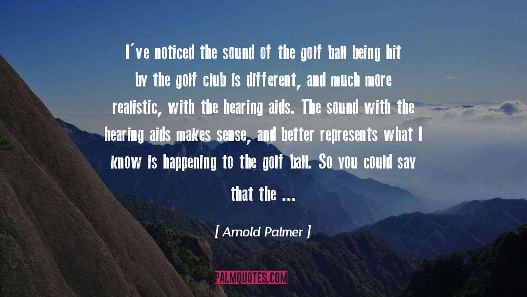 Golf Ball quotes by Arnold Palmer