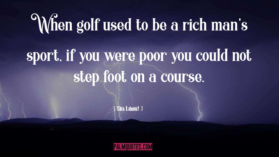 Golf Course Party quotes by Shia Labeouf