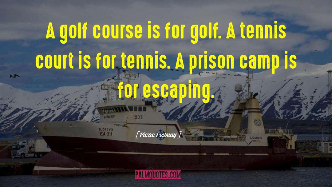 Golf Course quotes by Pierre Fresnay