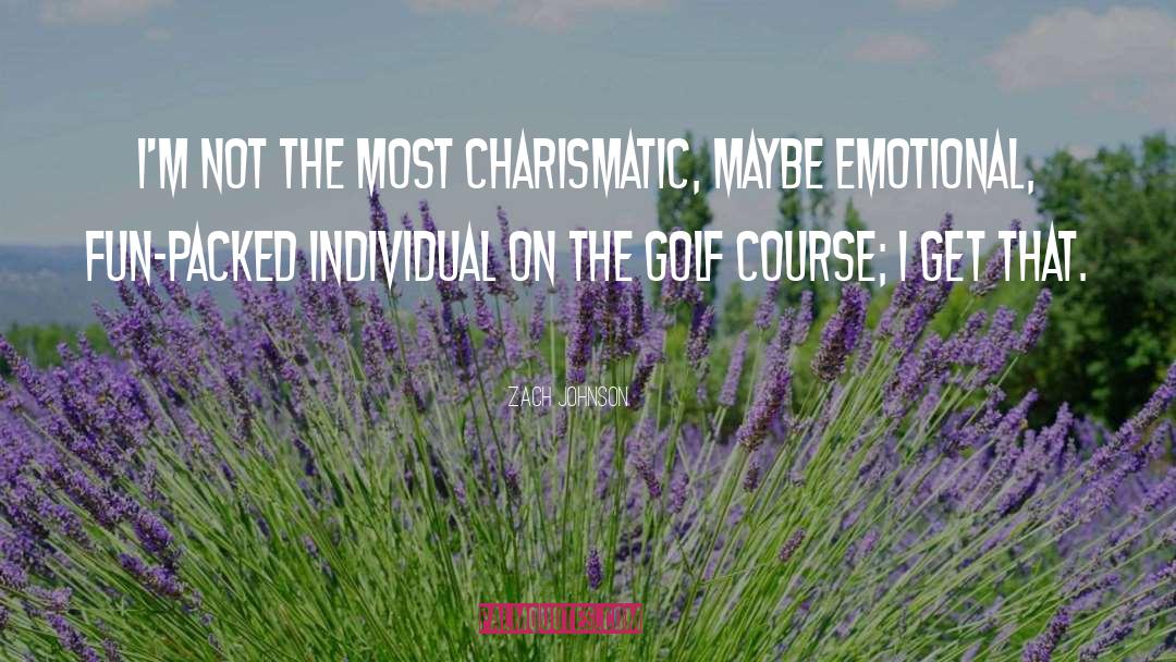 Golf Course quotes by Zach Johnson