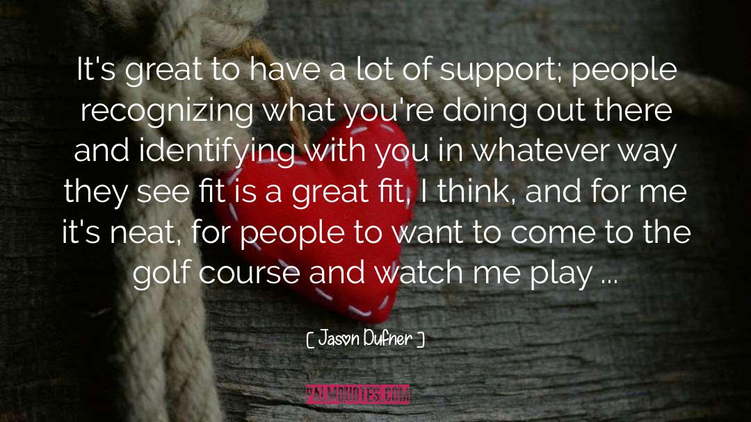 Golf Course quotes by Jason Dufner