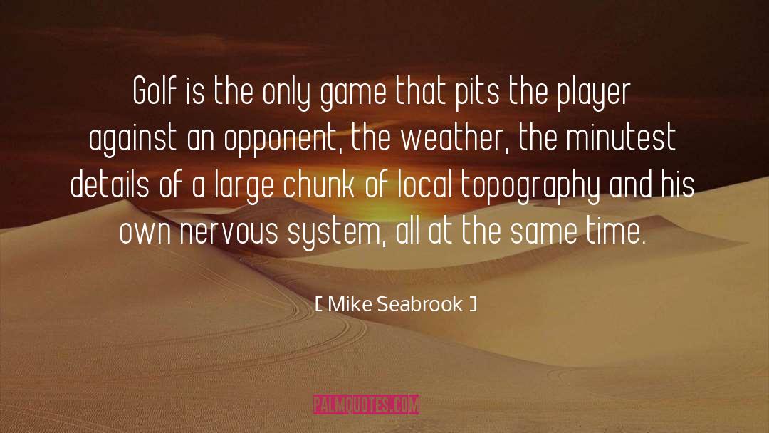 Golf Falcon quotes by Mike Seabrook