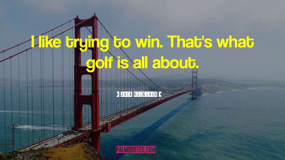 Golf Falcon quotes by Jack Nicklaus