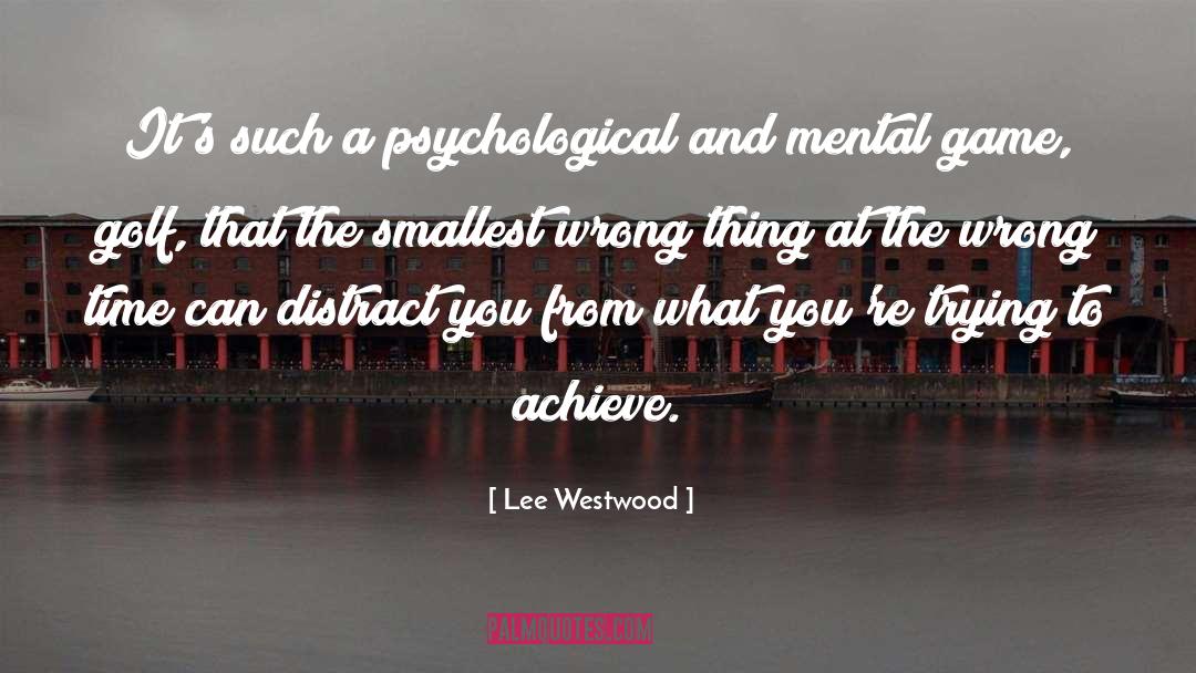 Golf Game quotes by Lee Westwood