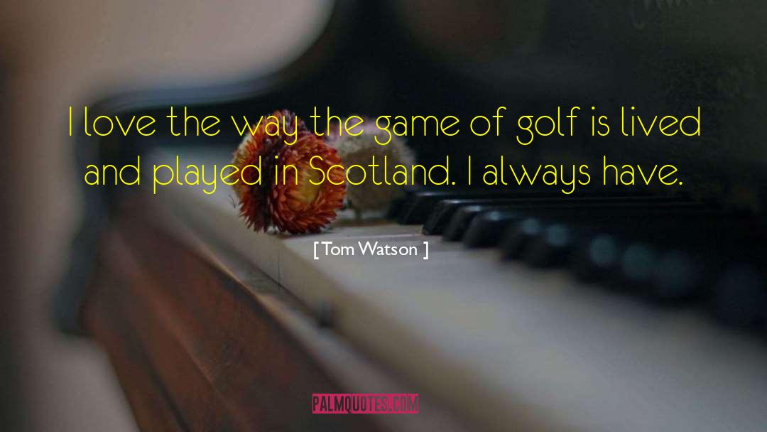 Golf Game quotes by Tom Watson