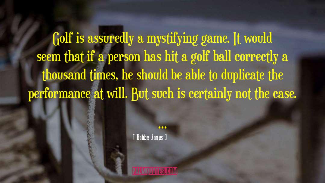 Golf Life quotes by Bobby Jones