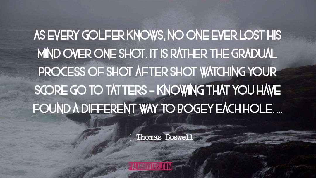 Golf Psychology quotes by Thomas Boswell