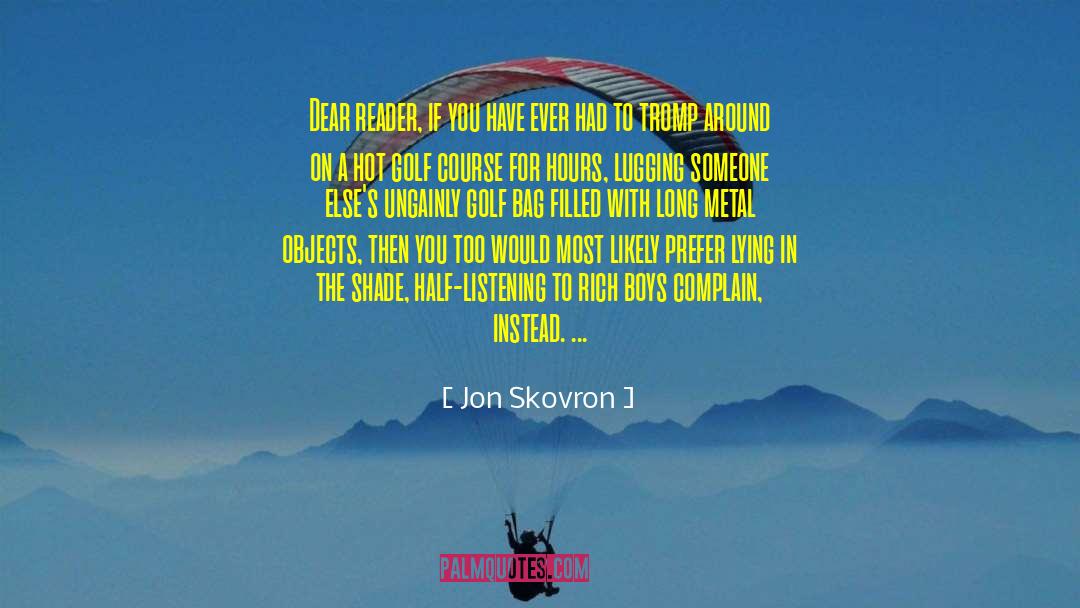 Golf Swing quotes by Jon Skovron
