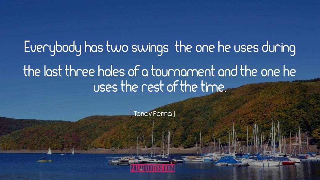 Golf Swing quotes by Toney Penna