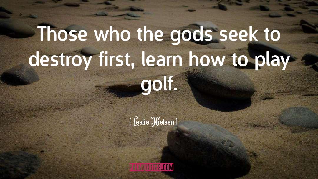 Golf Swing quotes by Leslie Nielsen