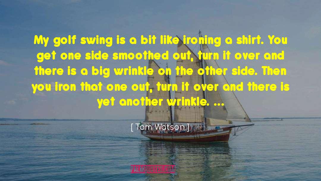 Golf Swing quotes by Tom Watson