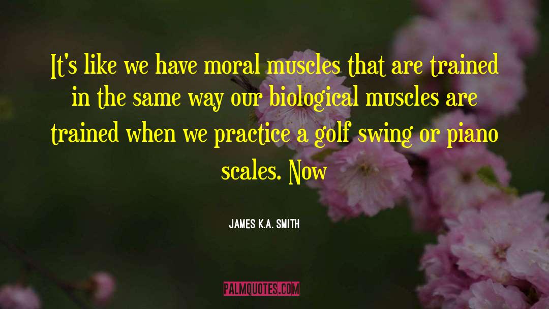 Golf Swing quotes by James K.A. Smith