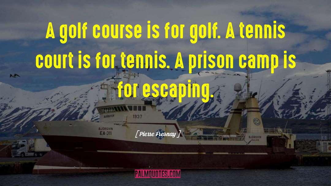 Golf Tournaments quotes by Pierre Fresnay